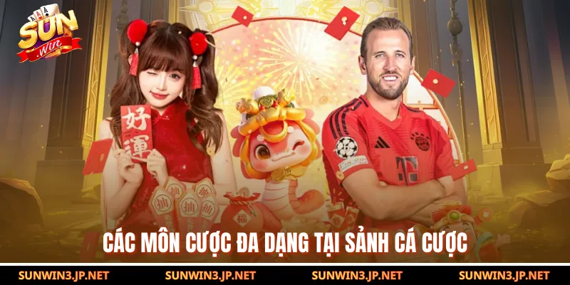 Các môn cược đa dạng tại sảnh cá cược